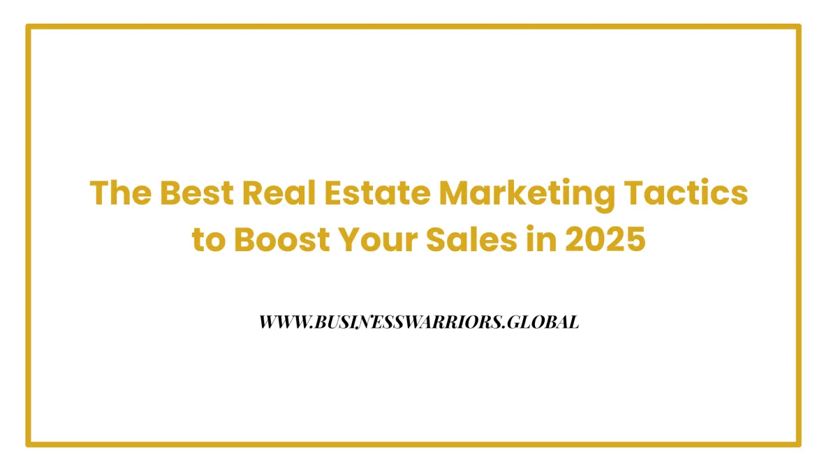 https://businesswarriors.global/post/top-real-estate-marketing-techniques