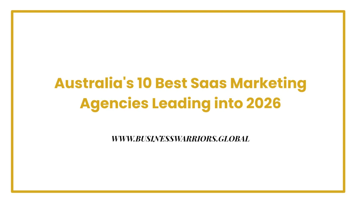 Australia's 10 Best Saas Marketing Agencies Leading into 2026