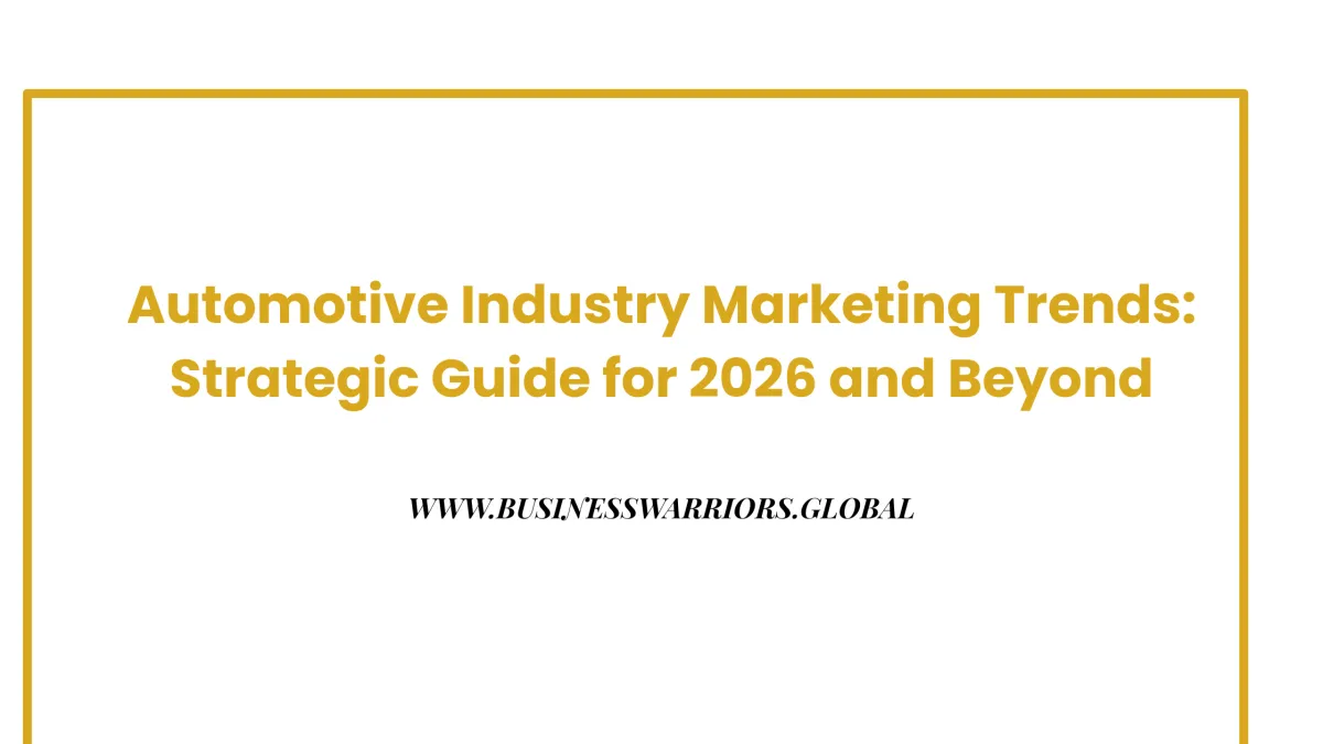 Automotive Industry Marketing Trends: Strategic Guide for 2026 and Beyond