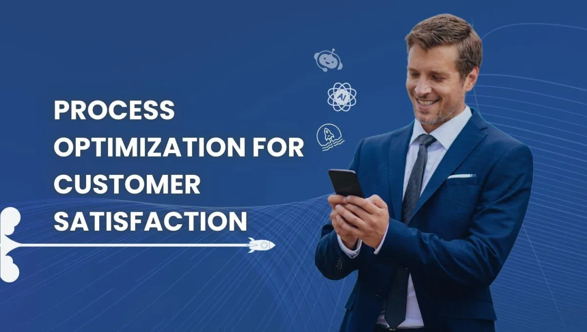 How Smart Businesses Use Process Optimization for Customer Satisfaction