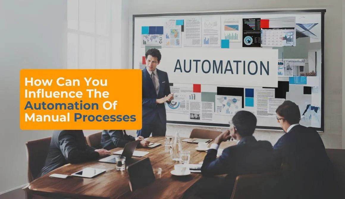 How Can You Influence Automation of Manual Processes to Scale Your Business Faster