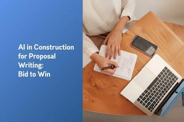 AI in Construction for Proposal Writing: Bid to Win