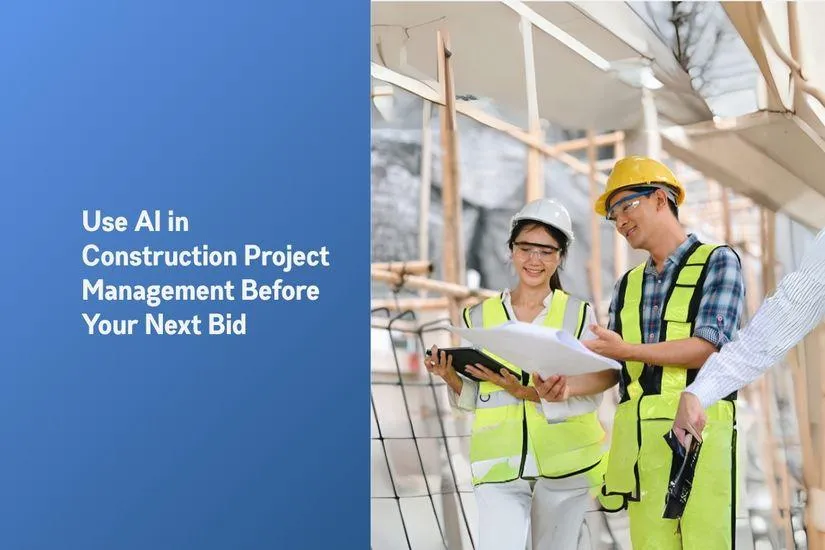 Use AI in Construction Project Management Before Your Next Bid

