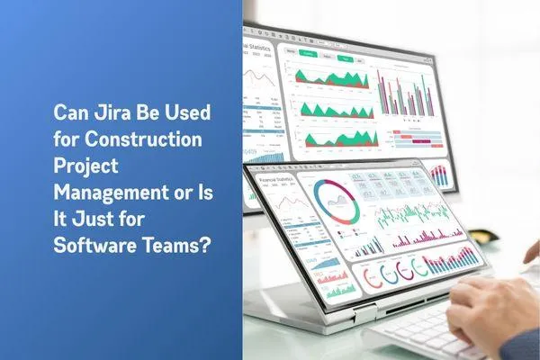 Can Jira Be Used for Construction Project Management