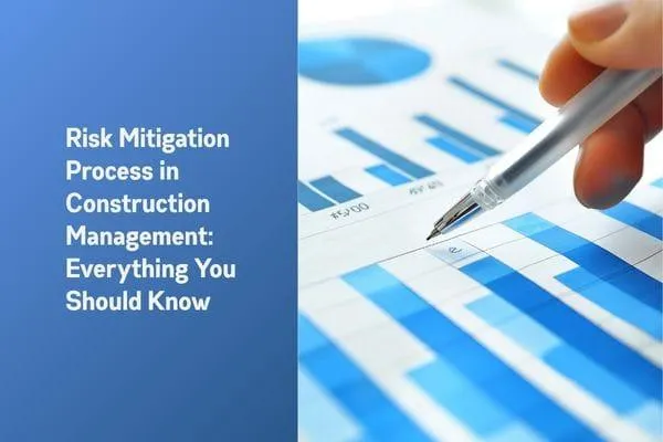 What You Must Know About The Risk Mitigation Process In Construction Management