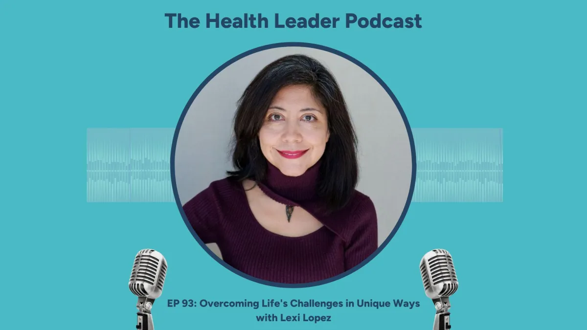 Ep 93: Overcoming Life’s Challenges in Unique Ways with Lexi Lopez