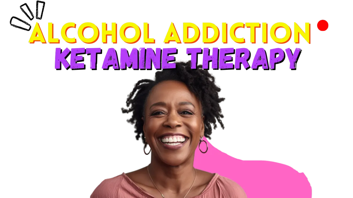 Alcohol Addiction and Ketamine Therapy
