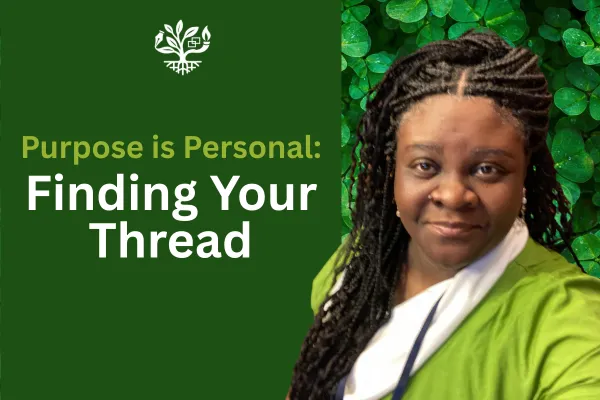 Purpose Is Personal: Finding Your Thread