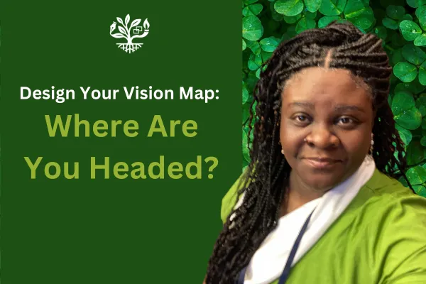 Design Your Vision Map: Where Are You Headed?