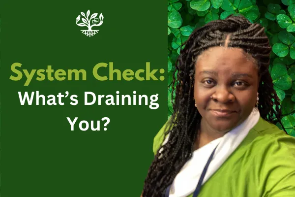 System Check: What’s Draining You?