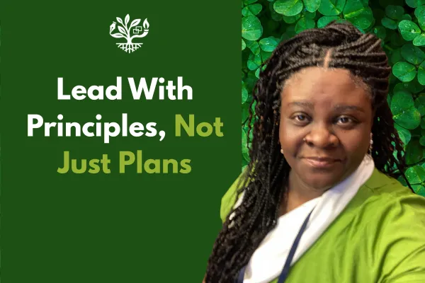 Lead With Principles, Not Just Plans