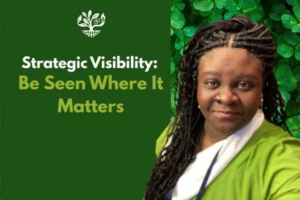 Strategic Visibility: Be Seen Where It Matters