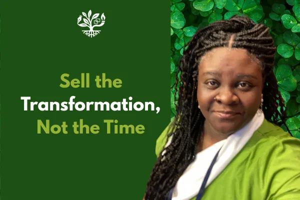 Sell the Transformation, Not the Time