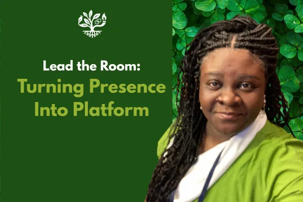 Lead the Room: Turning Presence Into Platform
