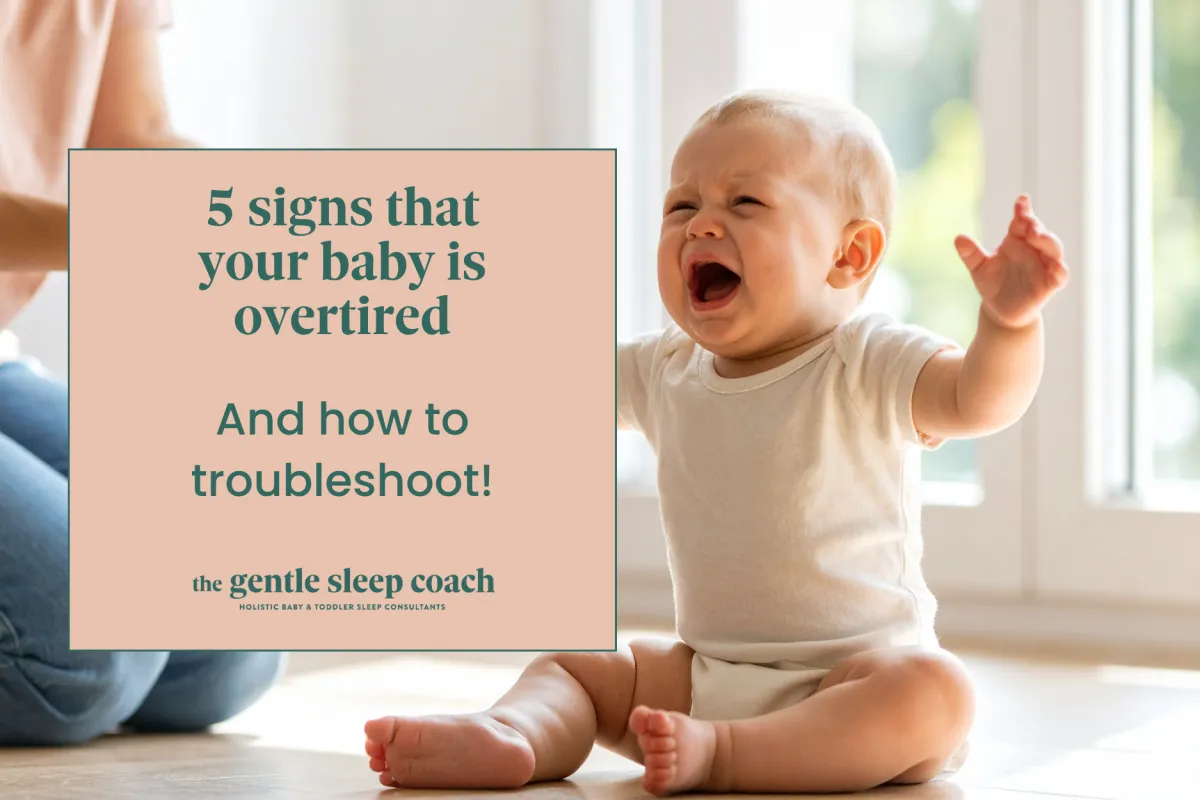 5 Signs Your Baby Is Overtired - And How To Troubleshoot!