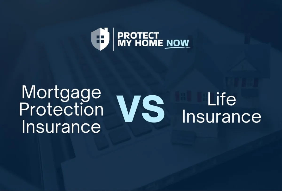 Mortgage Protection Insurance vs. Life Insurance: What's the Difference?