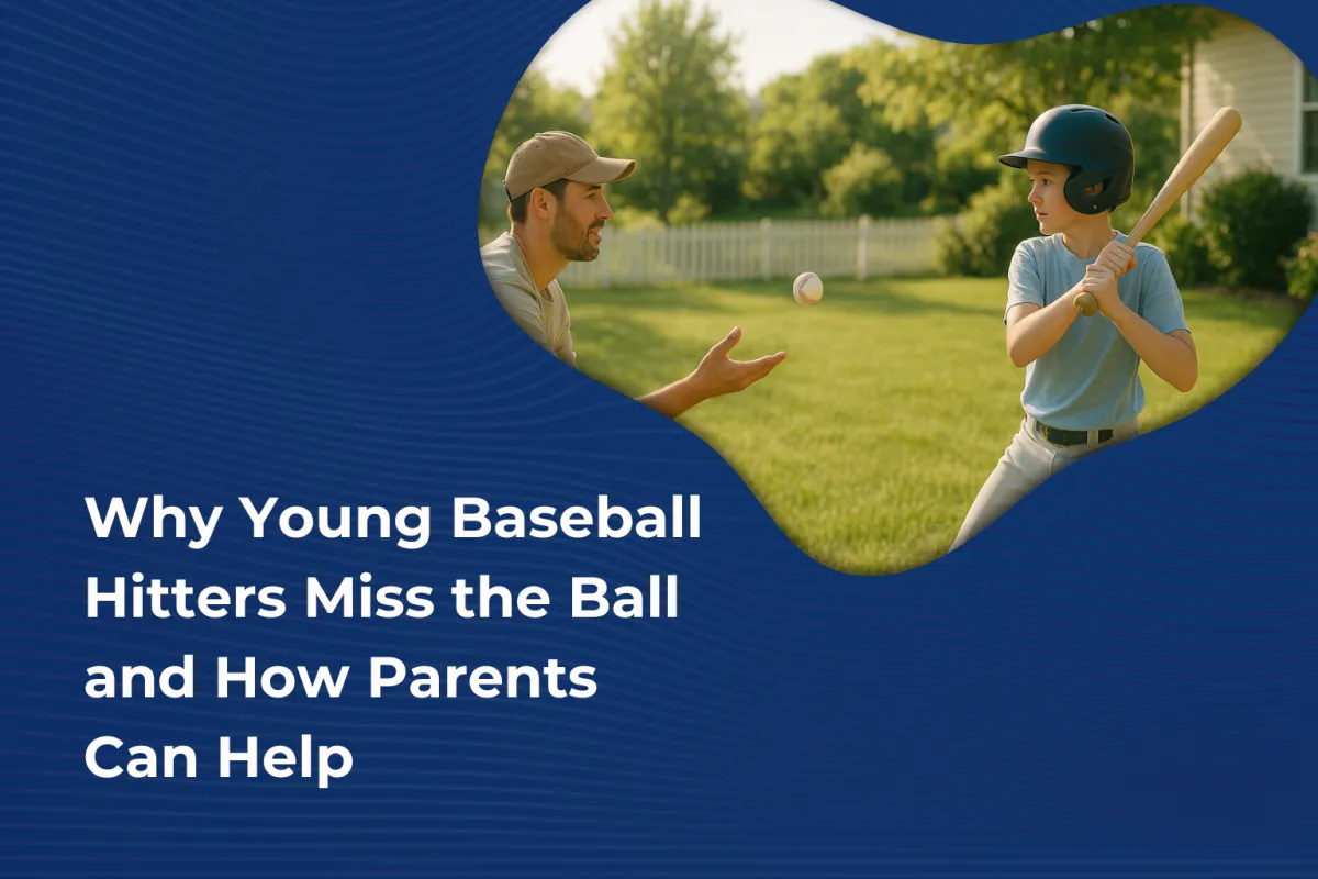 Why Young Hitters Struggle to Make Consistent Contact (And How Parents Can Help From Home)