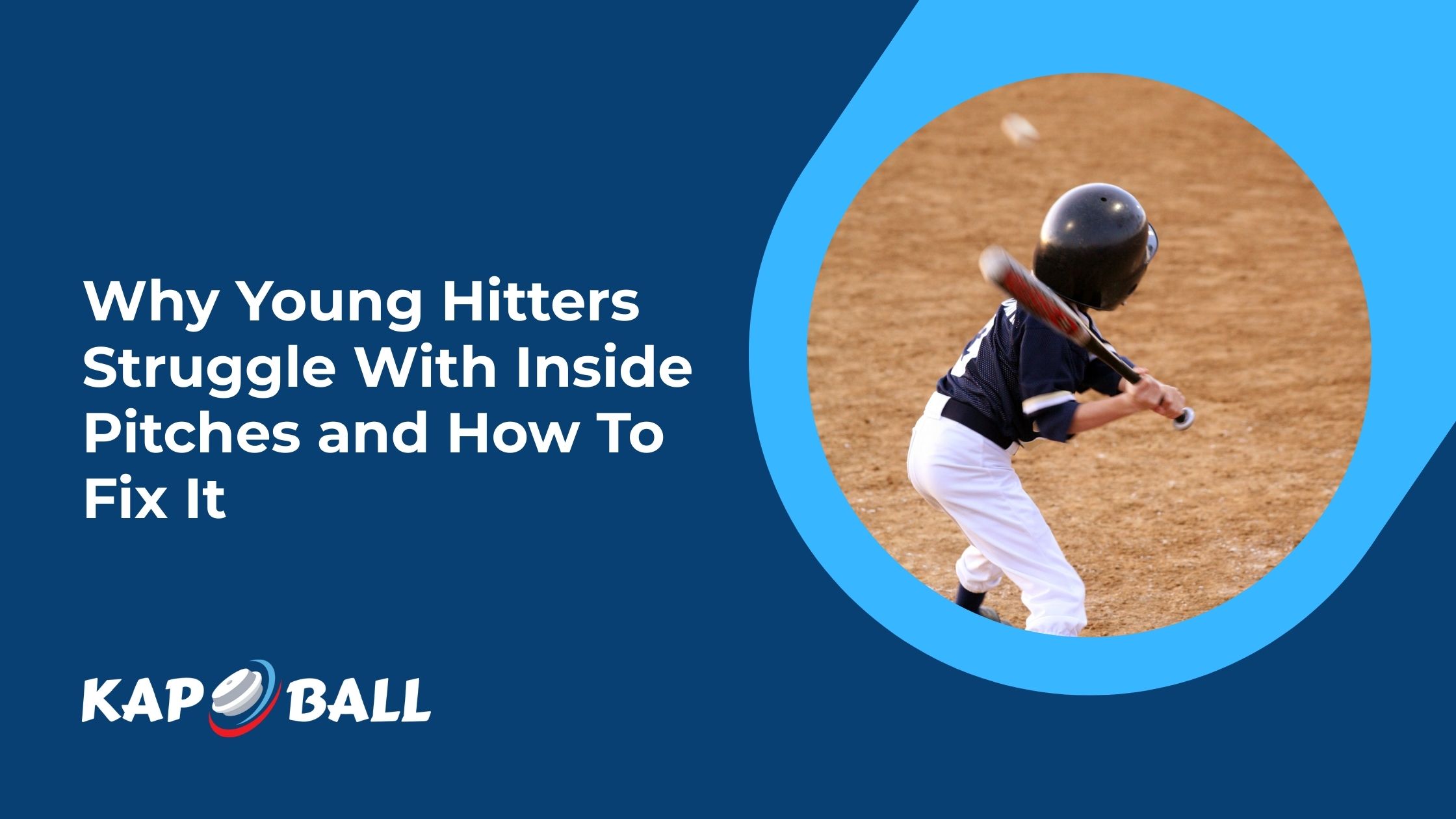 Why Young Hitters Struggle With the Inside Pitch and How To Fix It Without Fear