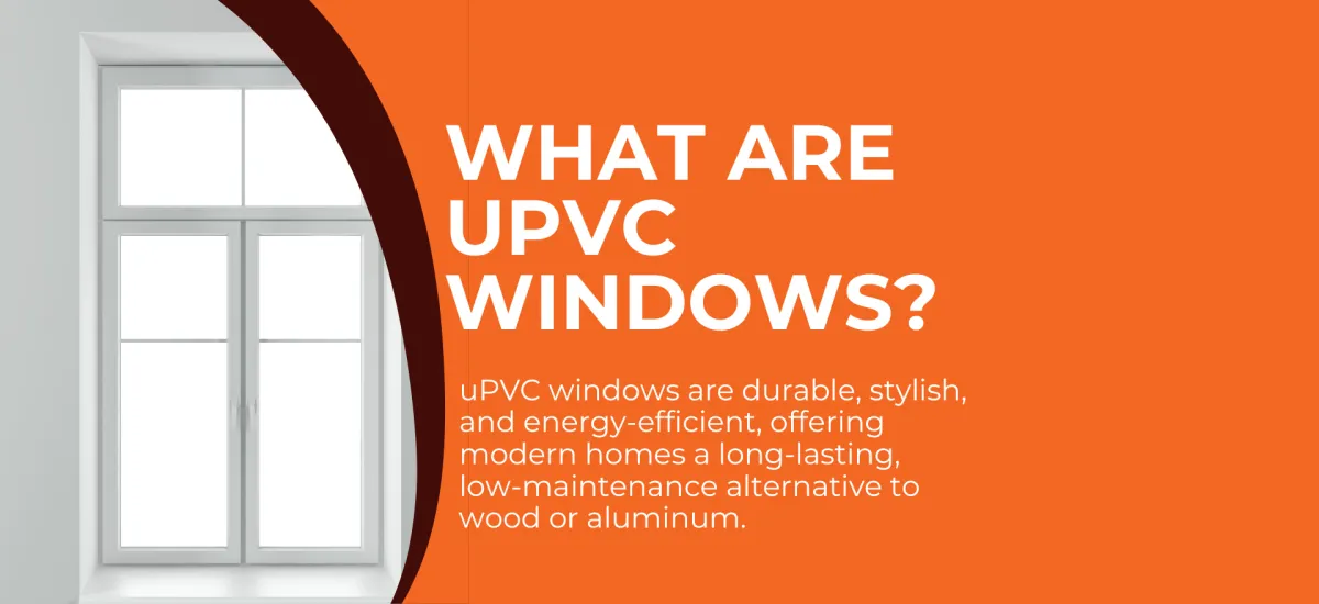 What Are uPVC Windows?
