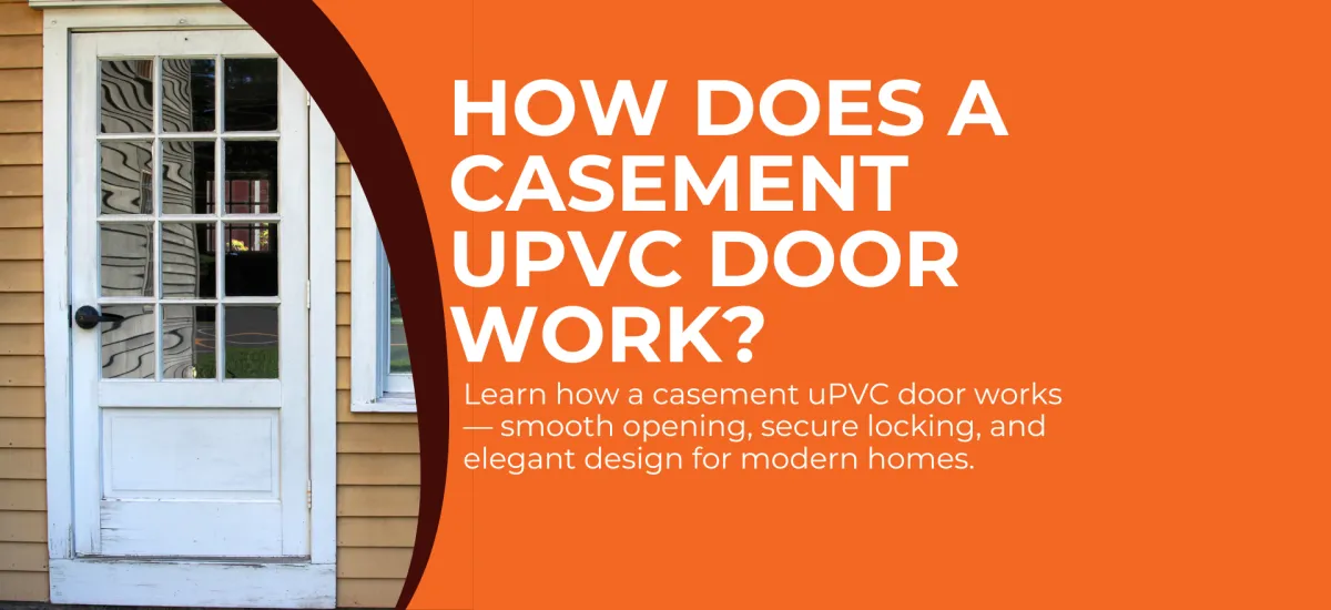 How Does a Casement uPVC Door Work