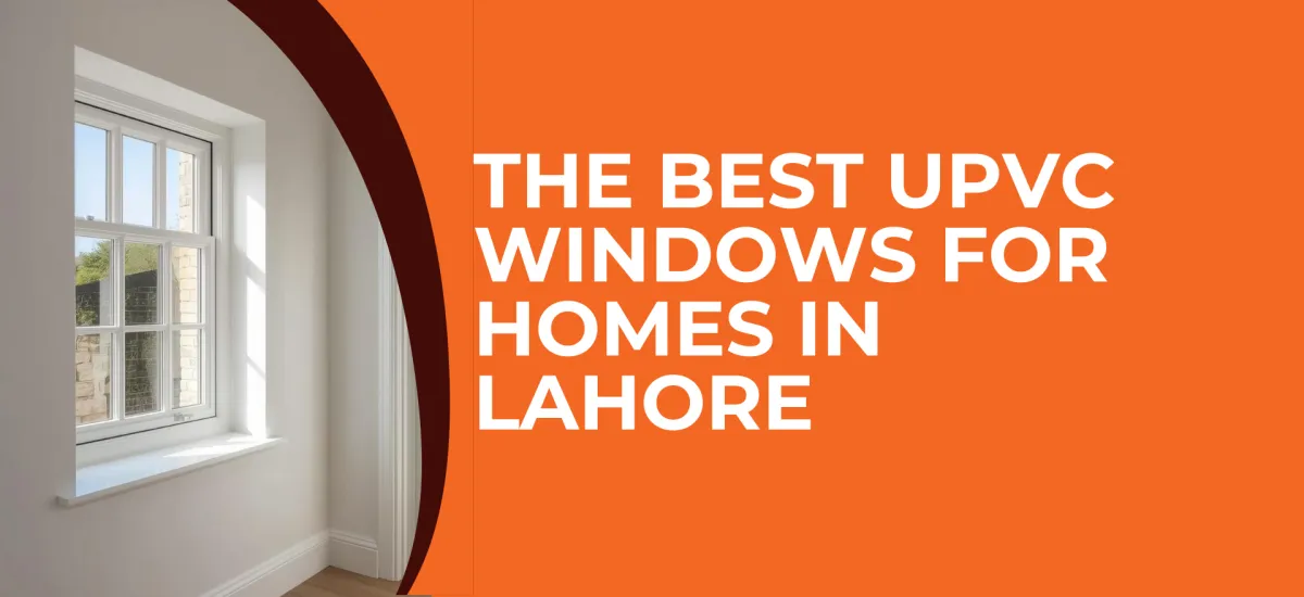 Where to Find Windows and Doors Companies in Pakistan (2025 Guide)