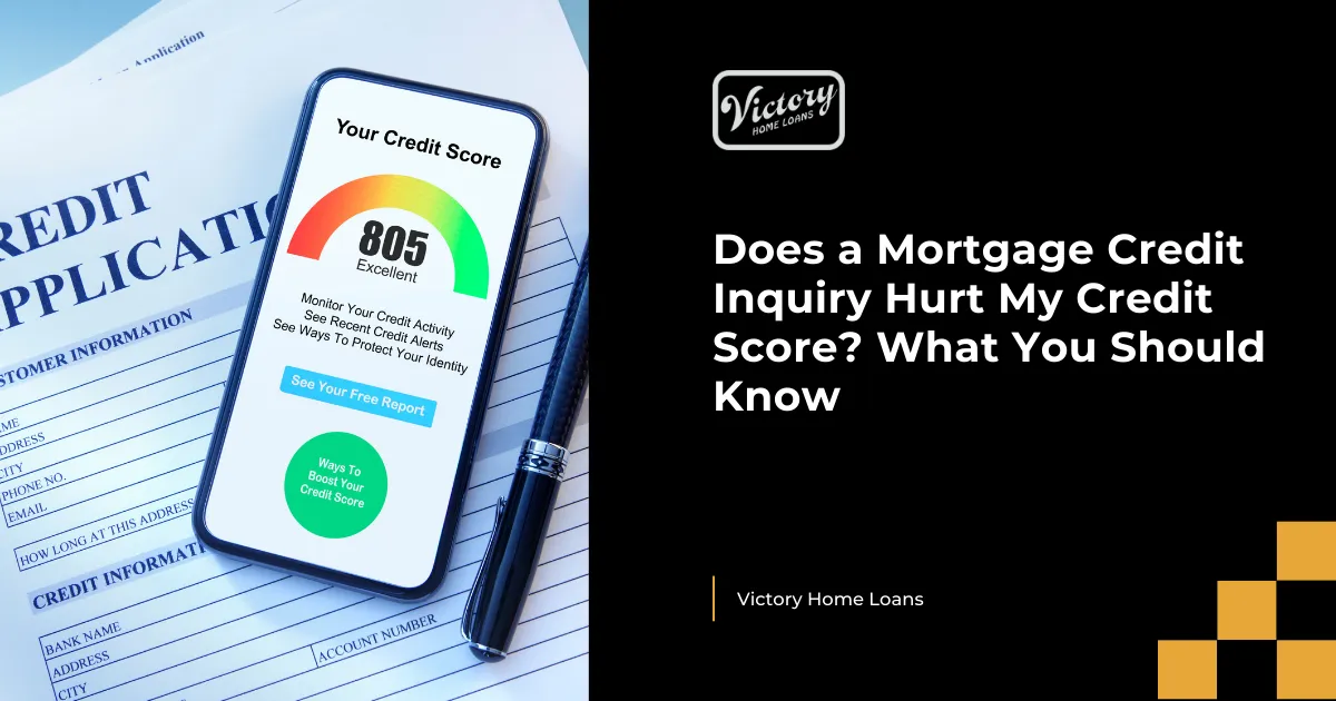 Does a Mortgage Credit Inquiry Hurt My Credit Score? What You Should Know