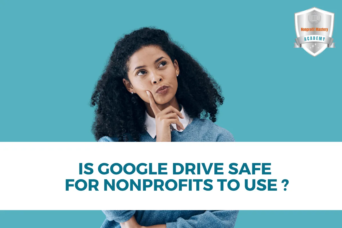 Is Google Drive Safe to Use for Nonprofits?