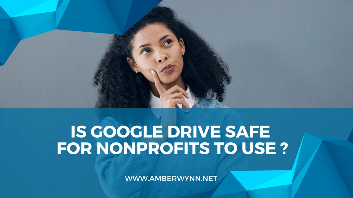 Is Google Drive Safe to Use for Nonprofits?