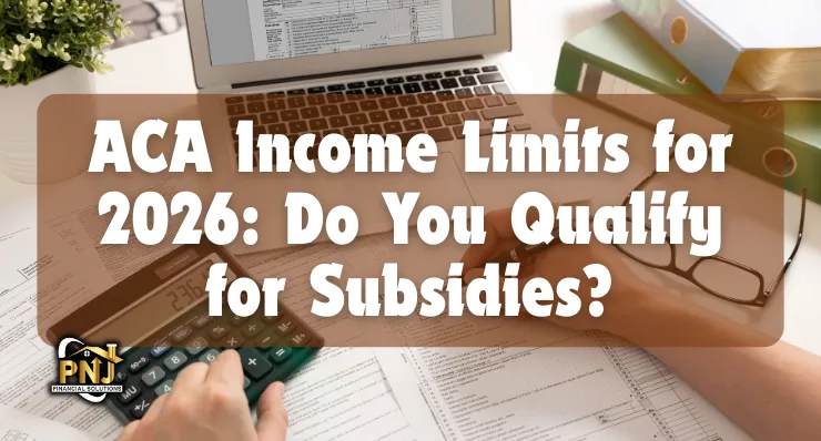 ACA Income Limits for 2026: Do You Qualify for Subsidies?