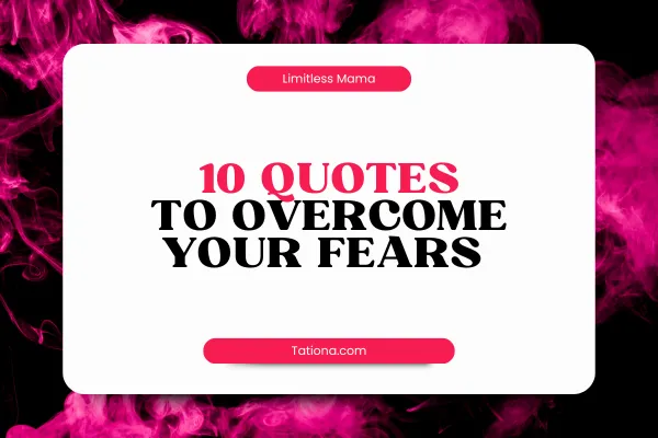 10 Quotes To Overcome Your Fears