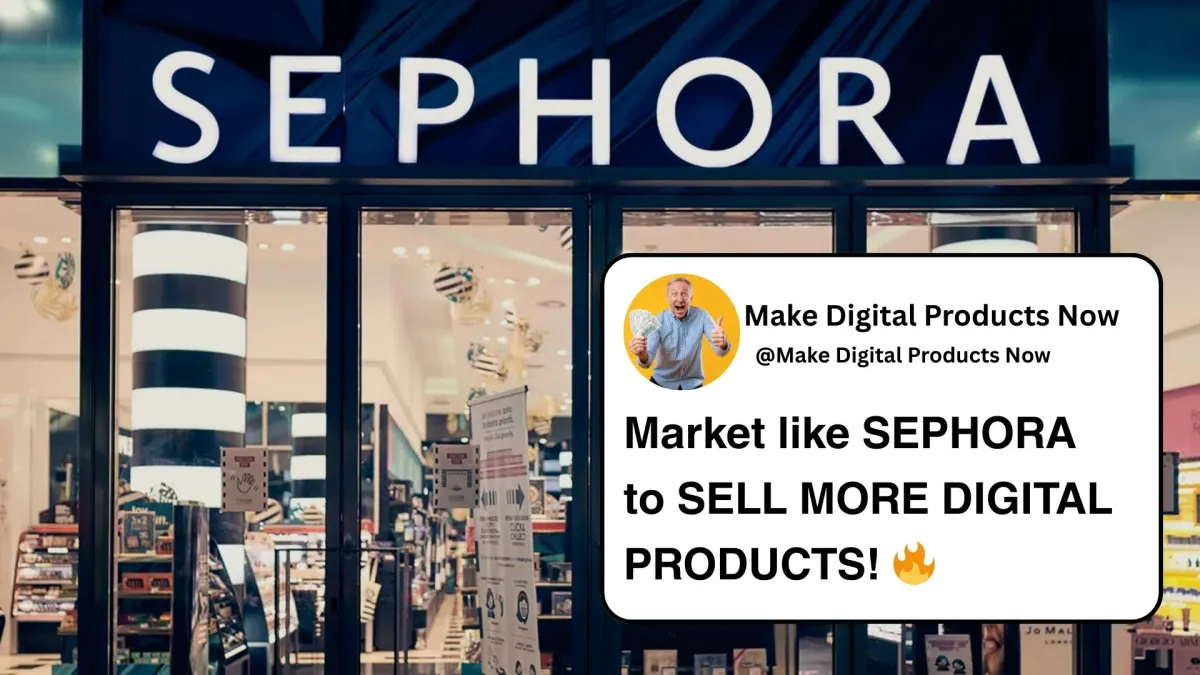 How To Use Sephora's Marketing Strategy To Sell Your Digital Products