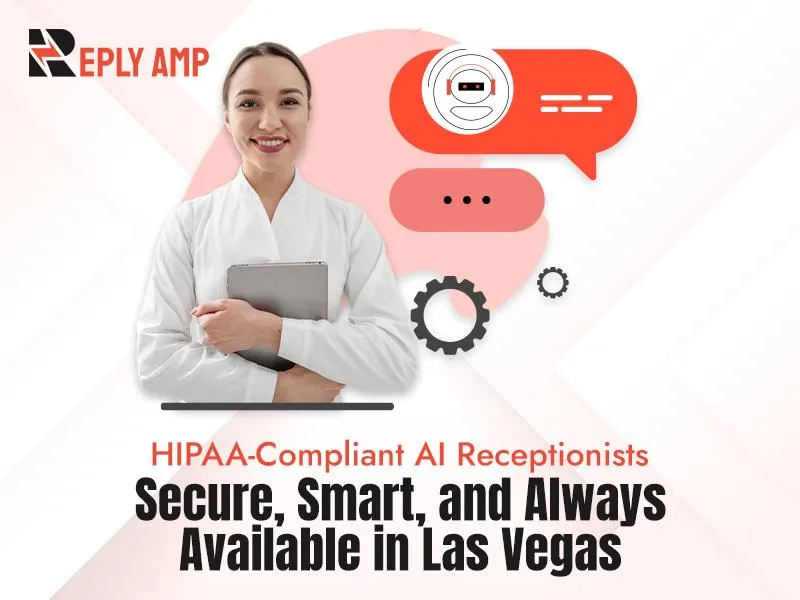 HIPAA-Compliant AI Receptionists - Secure, Smart, and Always Available in Las Vegas