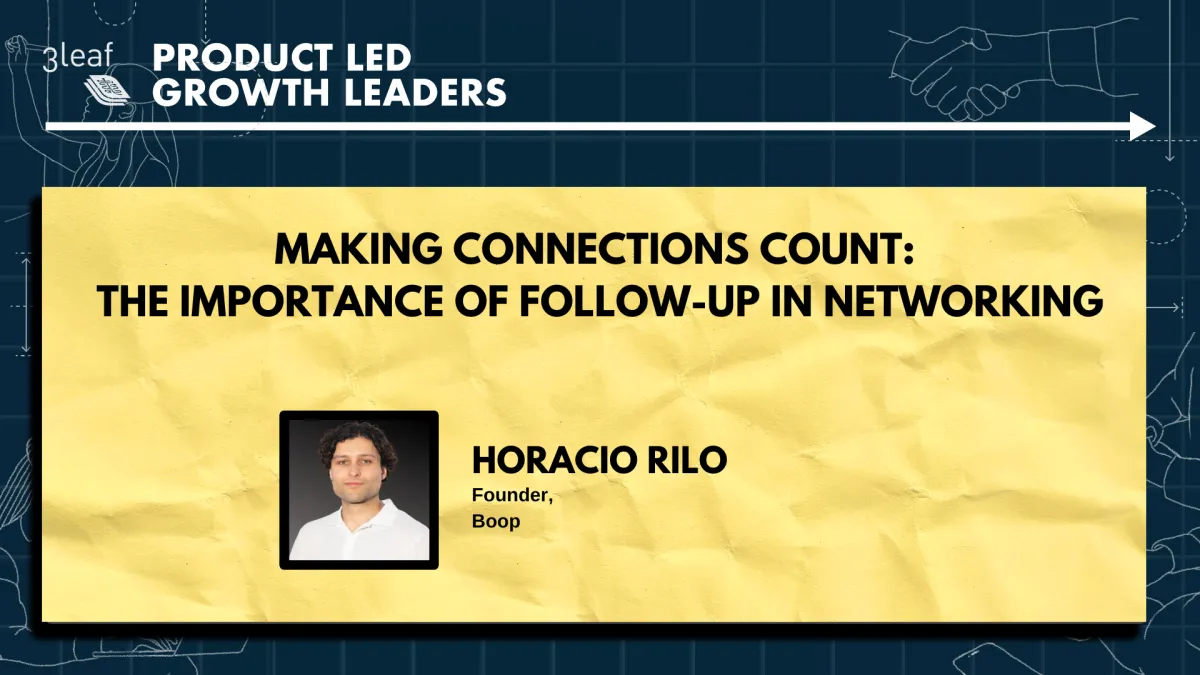 Making Connections Count: The Importance of Follow-Up in Networking