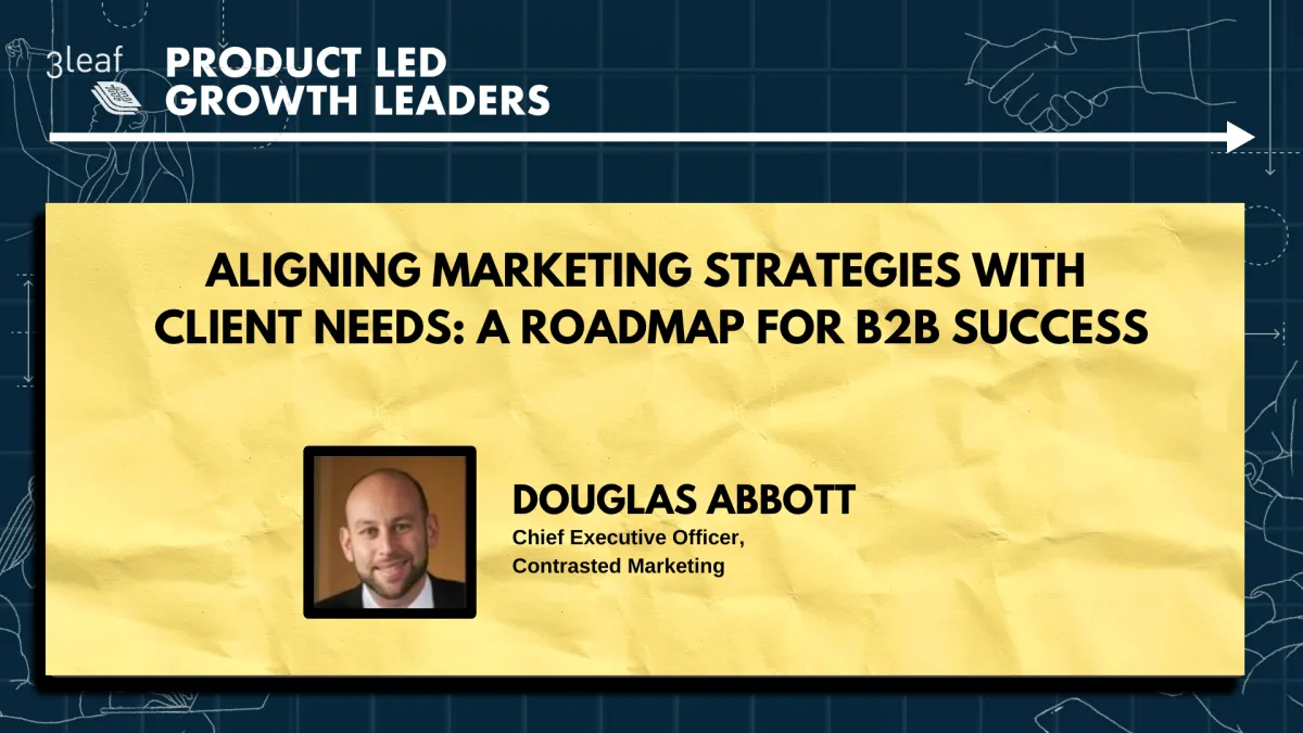 116 - Aligning Marketing Strategies with Client Needs: A Roadmap for B2B Success