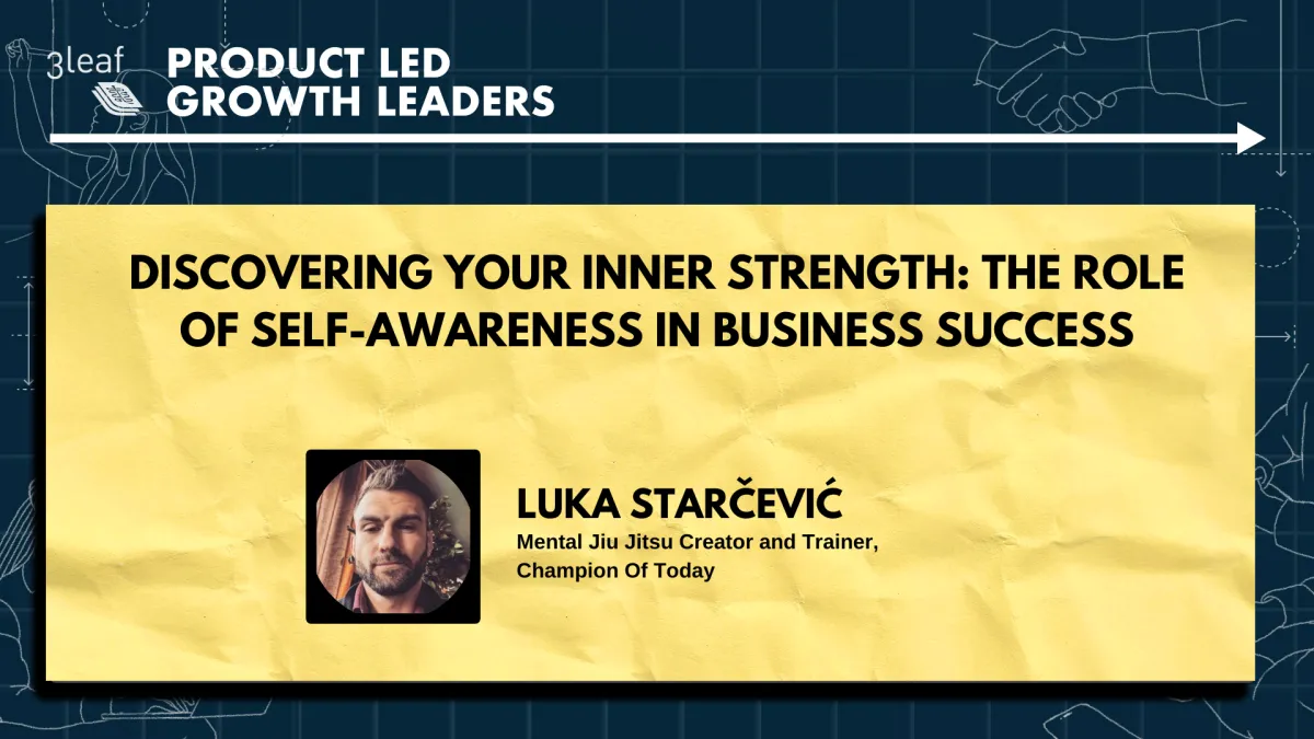118 - Discovering Your Inner Strength: The Role of Self-Awareness in Business Success