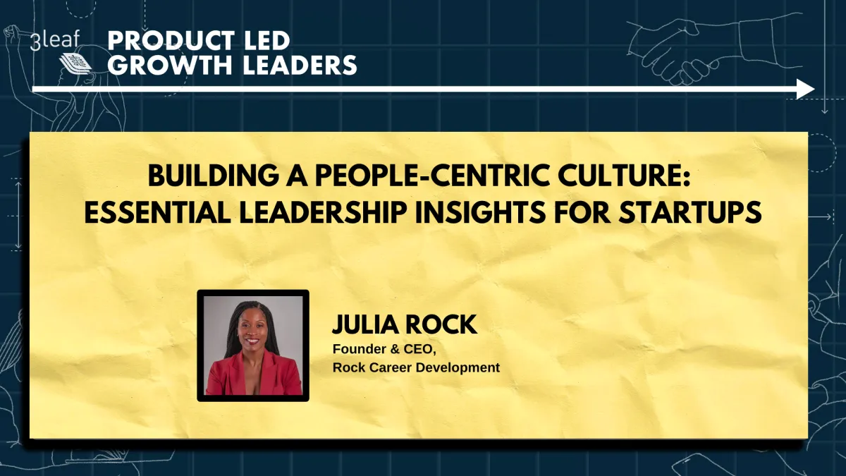 Building a People-Centric Culture: Essential Leadership Insights for Startups