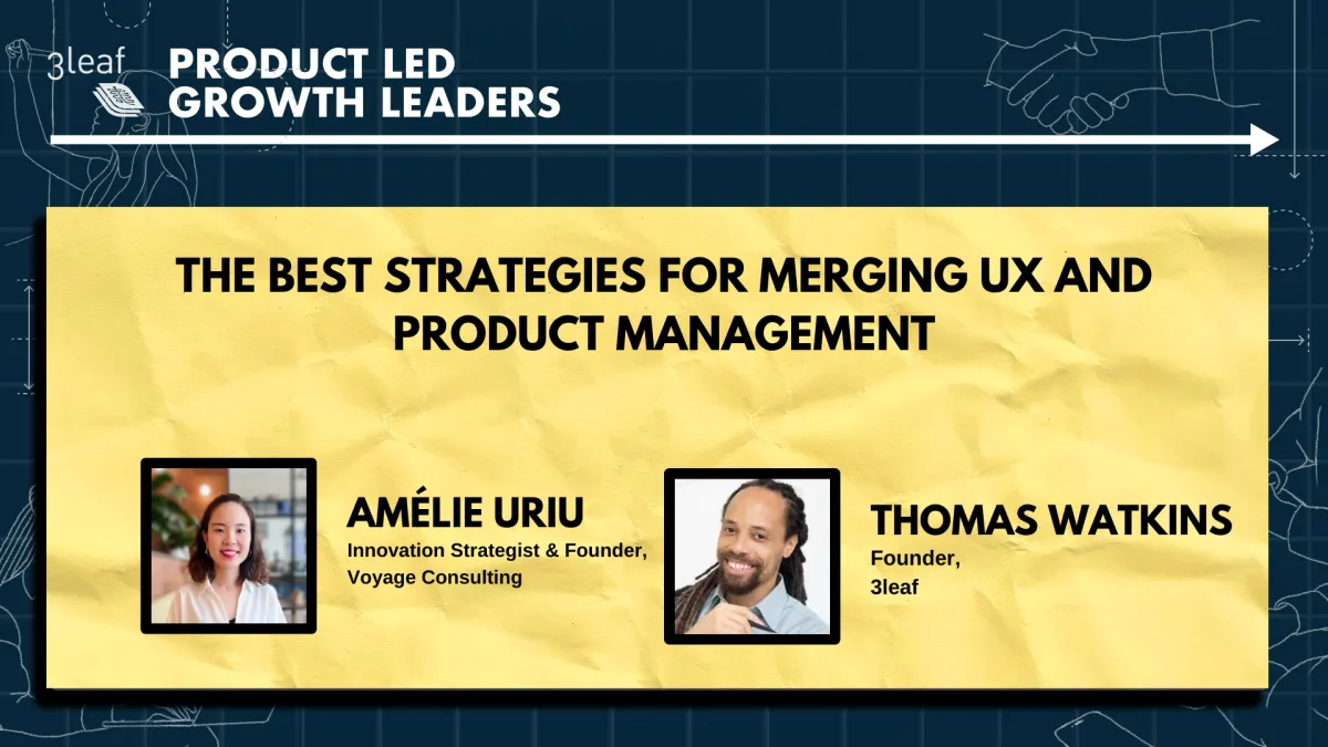 The Best Strategies for Merging UX and Product Management
