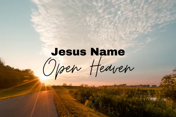 Jesus's Name Opens Heaven