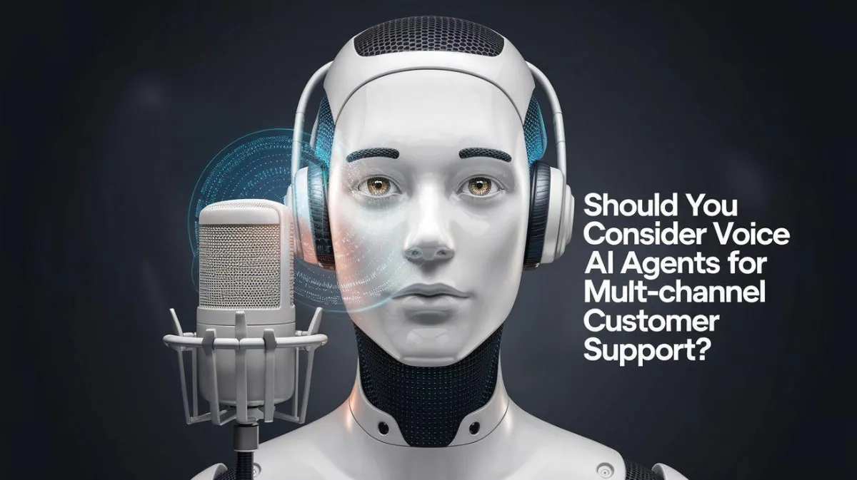 Should You Consider Voice AI Agents for Multichannel Customer Support?