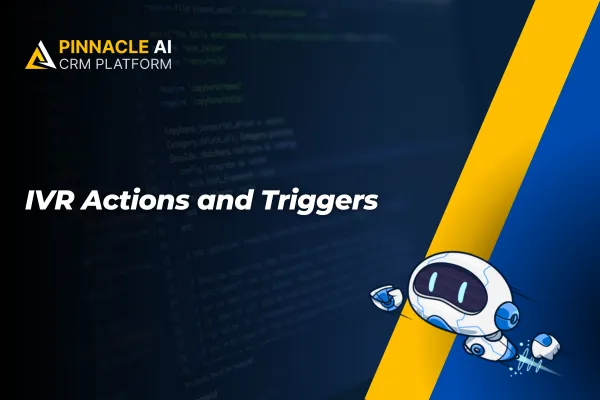 IVR Actions and Triggers