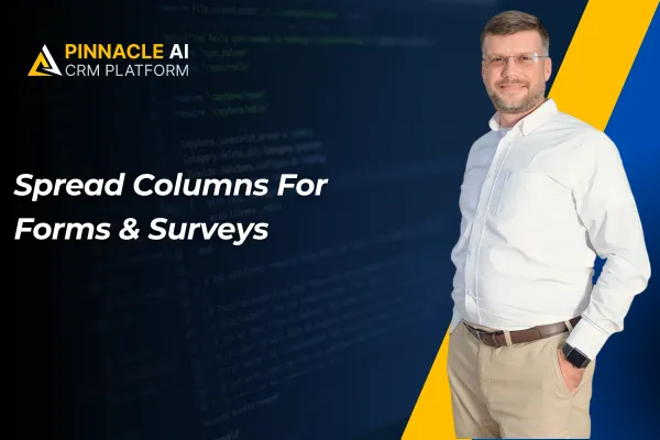 Spread Columns For Forms & Surveys