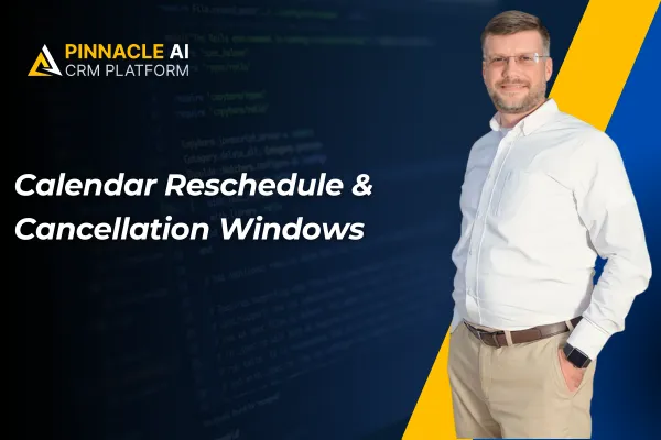 Calendar Reschedule & Cancellation Windows