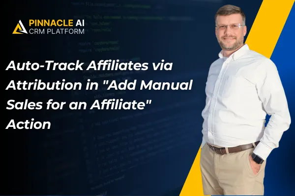 Auto-Track Affiliates via Attribution in "Add Manual Sales for an Affiliate" Action