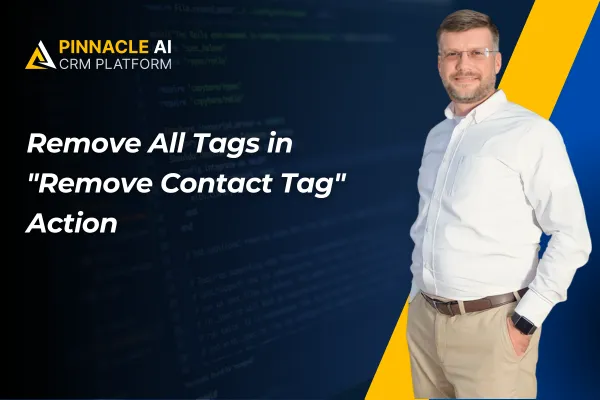 Remove All Tags in "Remove Contact Tag" Action