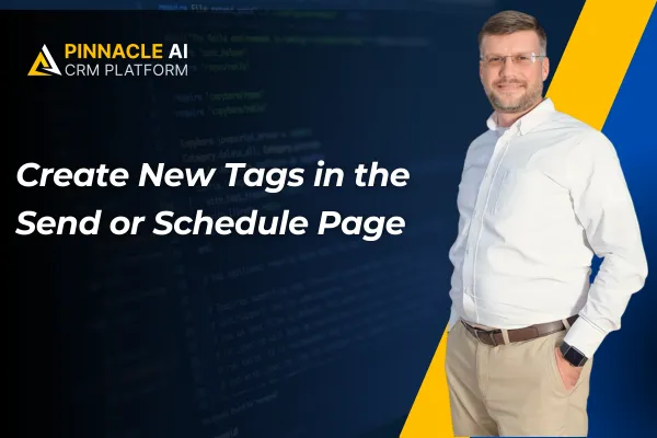 Create New Tags in the Send or Schedule Page