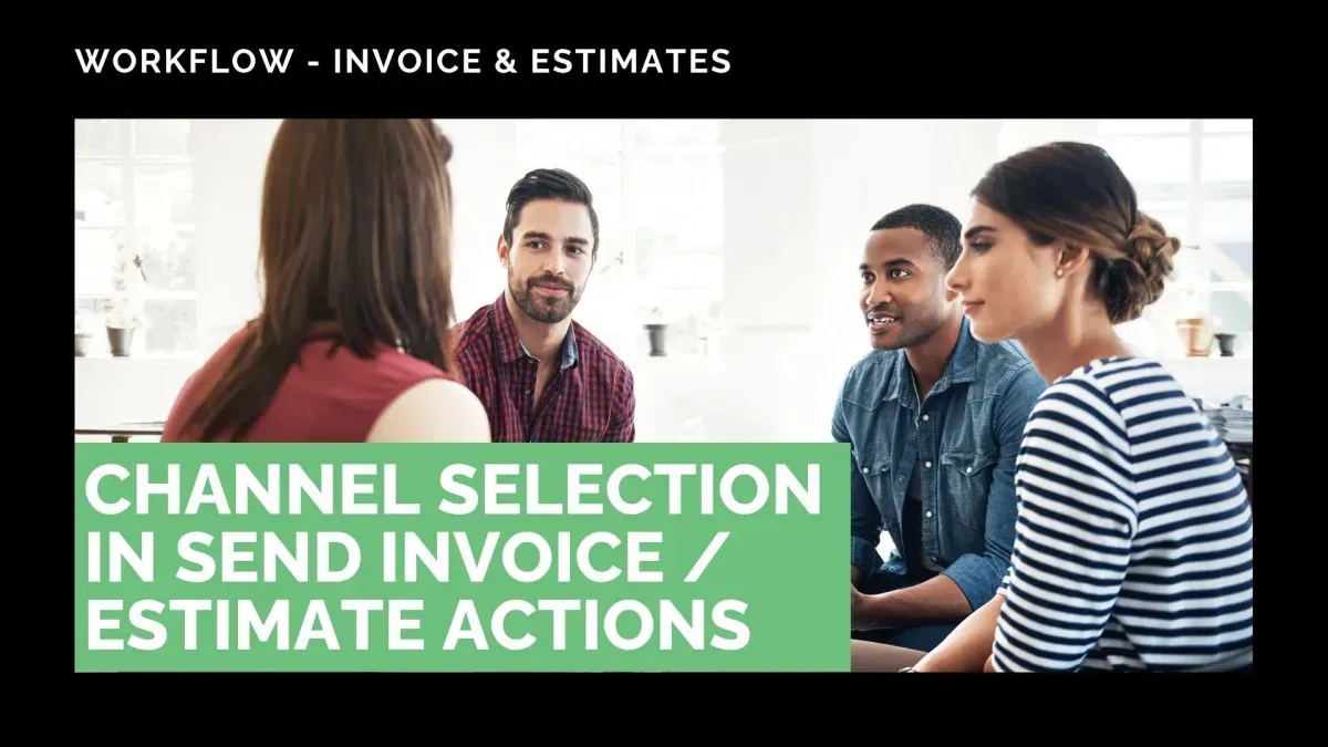 Channel Selection in Send Invoice/Estimate Actions