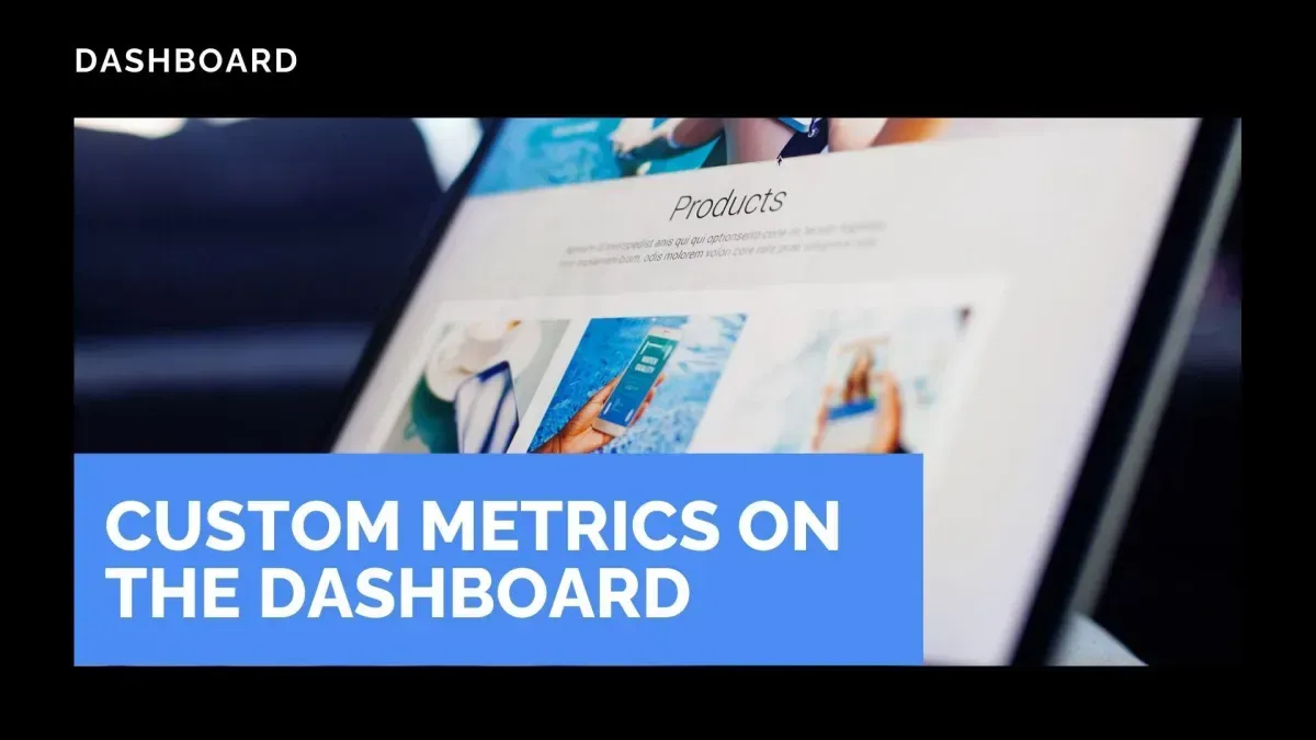 Custom Metrics on the Dashboard