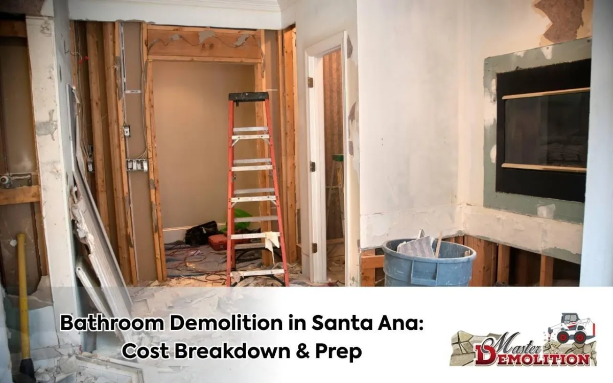 Bathroom demolition cost Santa Ana preparation guide