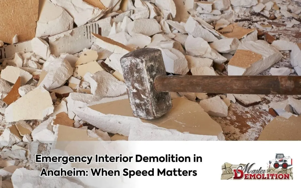 Emergency interior demolition Anaheim with rapid response teams