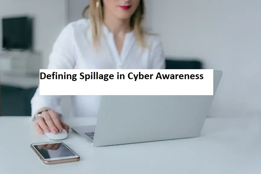 Defining Spillage in Cyber Awareness
